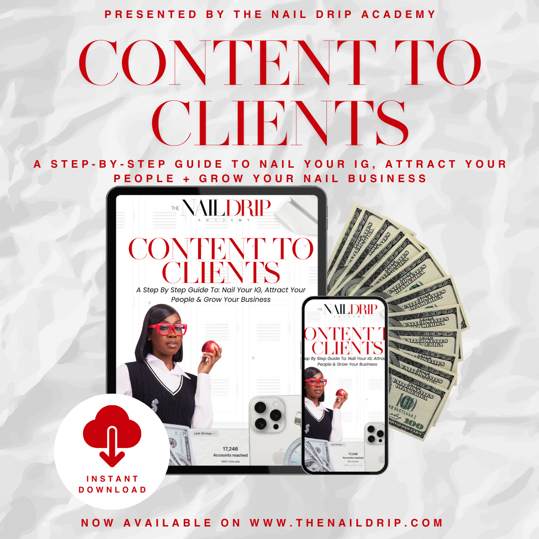 CONTENT TO CLIENTS: A Step-by-Step Guide to Nail Your IG, Attract Your People, Grow Your Business